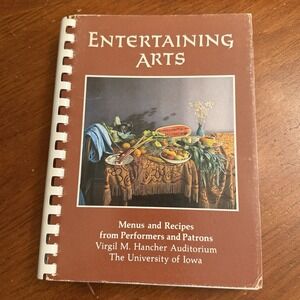 Entertaining Arts University Of Iowa City Cookbook Menu Recipes 1982 VTG
